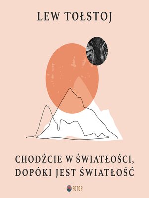cover image of Chodźcie w światłości, dopóki jest światłość